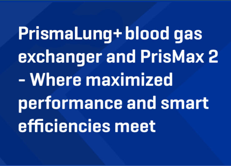 Image with a text saying PrismaLung+ blood gas exhanger and PrisMax2 - Where maximaized performance and smart efficiencies meet